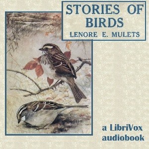 Stories of Birds - Lenore Elizabeth Mulets Audiobooks - Free Audio Books | Knigi-Audio.com/en/