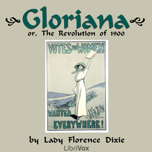 Gloriana, or The Revolution of 1900 - Florence Dixie Audiobooks - Free Audio Books | Knigi-Audio.com/en/
