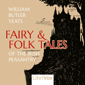 Fairy and Folk Tales of the Irish Peasantry - William Butler Yeats Audiobooks - Free Audio Books | Knigi-Audio.com/en/