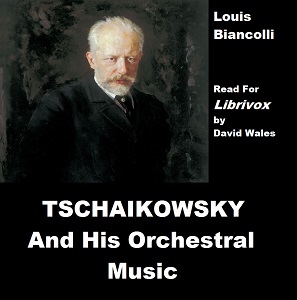 Tschaikovsky And His Orchestral Music - Louis Biancolli Audiobooks - Free Audio Books | Knigi-Audio.com/en/