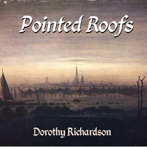 Pointed Roofs - Dorothy Richardson Audiobooks - Free Audio Books | Knigi-Audio.com/en/