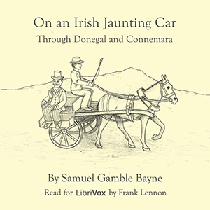 On an Irish Jaunting-Car through Donegal and Connemara - Samuel Gamble Bayne Audiobooks - Free Audio Books | Knigi-Audio.com/en/