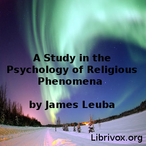 A Study in the Psychology of Religious Phenomena - James H. Leuba Audiobooks - Free Audio Books | Knigi-Audio.com/en/