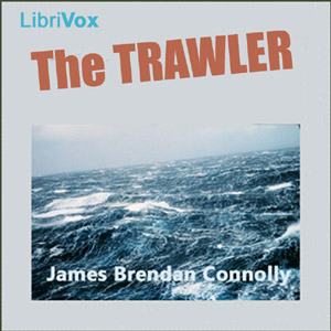 The Trawler - James Brendan Connolly Audiobooks - Free Audio Books | Knigi-Audio.com/en/