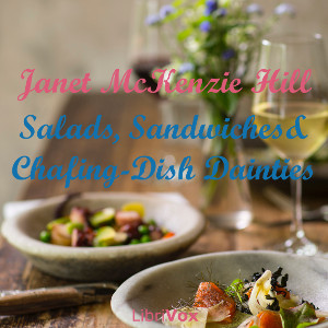 Salads, Sandwiches and Chafing-Dish Dainties - Janet McKenzie Hill Audiobooks - Free Audio Books | Knigi-Audio.com/en/