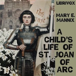 A Child's Life of St. Joan of Arc - Mary E. Mannix Audiobooks - Free Audio Books | Knigi-Audio.com/en/