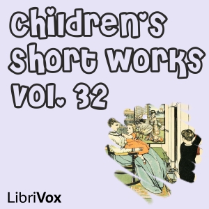 Children's Short Works, Vol. 032 - Various Audiobooks - Free Audio Books | Knigi-Audio.com/en/