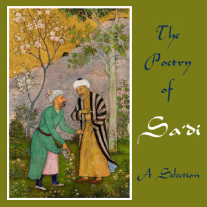 The Poetry of Sa'di - A Selection - Saadi Audiobooks - Free Audio Books | Knigi-Audio.com/en/