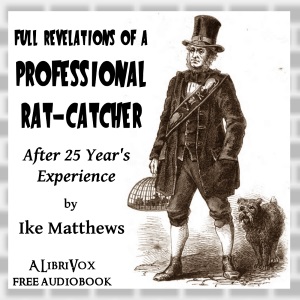 Full Revelations of a Professional Rat-catcher After 25 Years' Experience - Ike Matthews Audiobooks - Free Audio Books | Knigi-Audio.com/en/