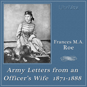 Army Letters from an Officer's Wife, 1871-1888 - Frances M. A. Roe Audiobooks - Free Audio Books | Knigi-Audio.com/en/