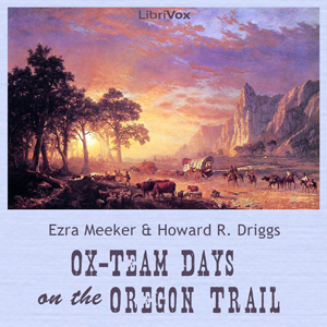 Ox-Team Days on the Oregon Trail - Ezra Meeker Audiobooks - Free Audio Books | Knigi-Audio.com/en/