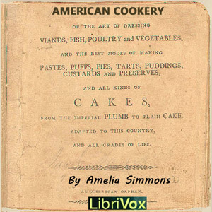 American Cookery - Amelia Simmons Audiobooks - Free Audio Books | Knigi-Audio.com/en/