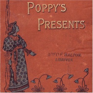 Poppy's Presents - Mrs. O. F. Walton Audiobooks - Free Audio Books | Knigi-Audio.com/en/