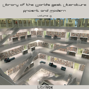 Library of the World's Best Literature, Ancient and Modern, volume 8 - Various Audiobooks - Free Audio Books | Knigi-Audio.com/en/