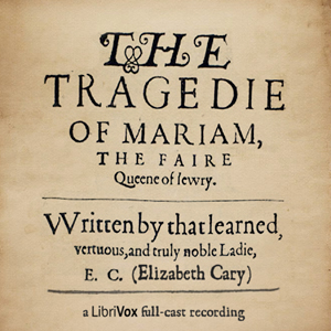 The Tragedy of Mariam - Elizabeth Cary Audiobooks - Free Audio Books | Knigi-Audio.com/en/