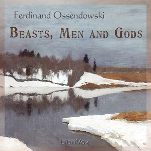 Beasts, Men and Gods - Ferdinand Ossendowski Audiobooks - Free Audio Books | Knigi-Audio.com/en/