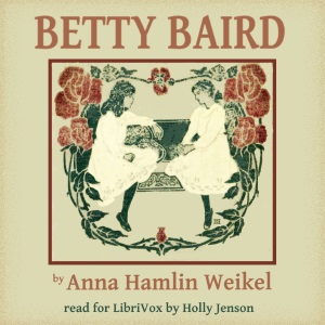 Betty Baird - Anna Hamlin Weikel Audiobooks - Free Audio Books | Knigi-Audio.com/en/