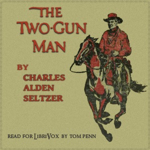 The Two-Gun Man - Charles Alden Seltzer Audiobooks - Free Audio Books | Knigi-Audio.com/en/