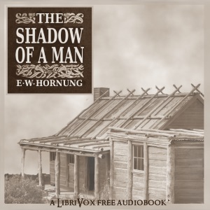 The Shadow of a Man - E. W. Hornung Audiobooks - Free Audio Books | Knigi-Audio.com/en/