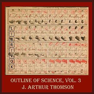 The Outline of Science, Vol 3 - J. Arthur Thomson Audiobooks - Free Audio Books | Knigi-Audio.com/en/