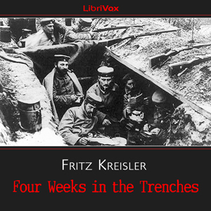 Four Weeks in the Trenches - Fritz Kreisler Audiobooks - Free Audio Books | Knigi-Audio.com/en/