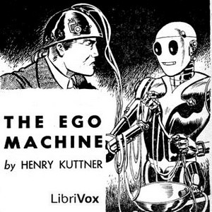 The Ego Machine - Henry Kuttner Audiobooks - Free Audio Books | Knigi-Audio.com/en/