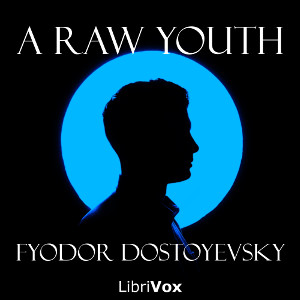 A Raw Youth - Fyodor Dostoyevsky Audiobooks - Free Audio Books | Knigi-Audio.com/en/