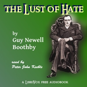 The Lust of Hate - Guy Boothby Audiobooks - Free Audio Books | Knigi-Audio.com/en/