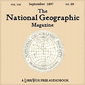 The National Geographic Magazine Vol. 08 - 09. September 1897 - National Geographic Society Audiobooks - Free Audio Books | Knigi-Audio.com/en/