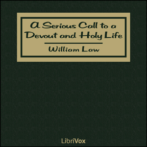 A Serious Call to a Devout and Holy Life - William Law Audiobooks - Free Audio Books | Knigi-Audio.com/en/