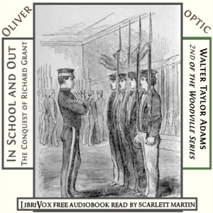 In School and Out; The Conquest of Richard Grant - Oliver Optic Audiobooks - Free Audio Books | Knigi-Audio.com/en/