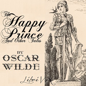 The Happy Prince and Other Tales (version 3) - Oscar Wilde Audiobooks - Free Audio Books | Knigi-Audio.com/en/