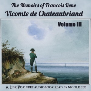 The Memoirs of Chateaubriand Volume III - François-René de Chateaubriand Audiobooks - Free Audio Books | Knigi-Audio.com/en/