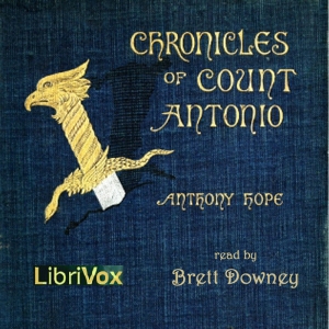 The Chronicles of Count Antonio - Anthony Hope Audiobooks - Free Audio Books | Knigi-Audio.com/en/