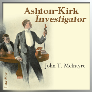 Ashton-Kirk, Investigator - John Thomas McIntyre Audiobooks - Free Audio Books | Knigi-Audio.com/en/