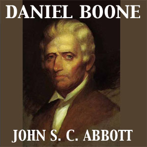 Daniel Boone - John Stevens Cabot Abbott Audiobooks - Free Audio Books | Knigi-Audio.com/en/