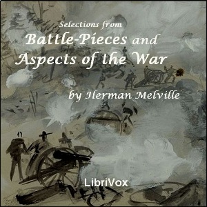 Selections from Battle-Pieces and Aspects of the War - Herman Melville Audiobooks - Free Audio Books | Knigi-Audio.com/en/