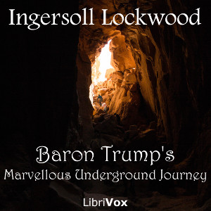 Baron Trump's Marvellous Underground Journey - Ingersoll Lockwood Audiobooks - Free Audio Books | Knigi-Audio.com/en/