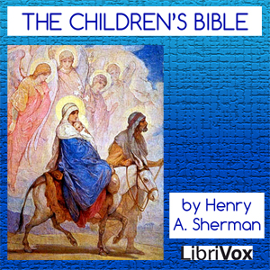 The Children's Bible - Henry A. SHERMAN Audiobooks - Free Audio Books | Knigi-Audio.com/en/