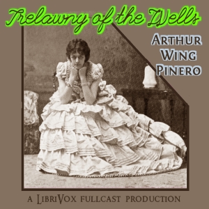 Trelawny of the Wells - Arthur Wing Pinero Audiobooks - Free Audio Books | Knigi-Audio.com/en/