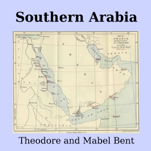 Southern Arabia - Theodore Bent Audiobooks - Free Audio Books | Knigi-Audio.com/en/