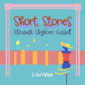 Short stories (Early works 1837-1852) - Elizabeth Cleghorn Gaskell Audiobooks - Free Audio Books | Knigi-Audio.com/en/