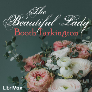 The Beautiful Lady - Booth Tarkington Audiobooks - Free Audio Books | Knigi-Audio.com/en/