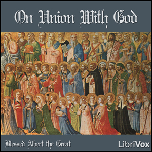On Union with God - Blessed Albert the Great Audiobooks - Free Audio Books | Knigi-Audio.com/en/