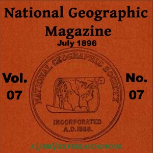 The National Geographic Magazine Vol. 07 - 07. July 1896 - National Geographic Society Audiobooks - Free Audio Books | Knigi-Audio.com/en/