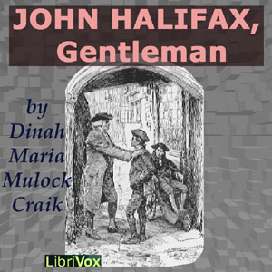 John Halifax, Gentleman - Dinah Maria Mulock Craik Audiobooks - Free Audio Books | Knigi-Audio.com/en/