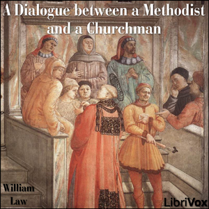 A Dialogue Between a Methodist and a Churchman - William Law Audiobooks - Free Audio Books | Knigi-Audio.com/en/
