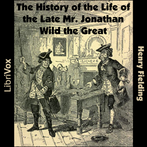 The History of the Life of the Late Mr. Jonathan Wild the Great - Henry Fielding Audiobooks - Free Audio Books | Knigi-Audio.com/en/