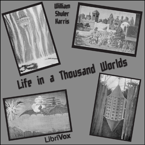 Life in a Thousand Worlds - William Shuler Harris Audiobooks - Free Audio Books | Knigi-Audio.com/en/