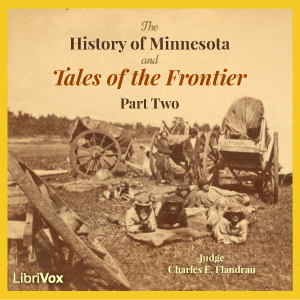 The History of Minnesota and Tales of the Frontier, Part 2 - Charles E. Flandrau Audiobooks - Free Audio Books | Knigi-Audio.com/en/